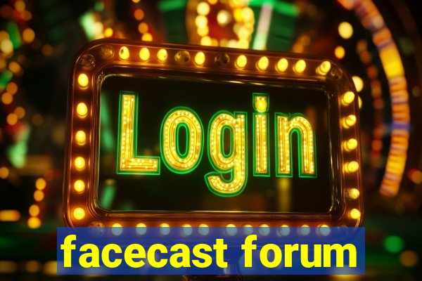 facecast forum